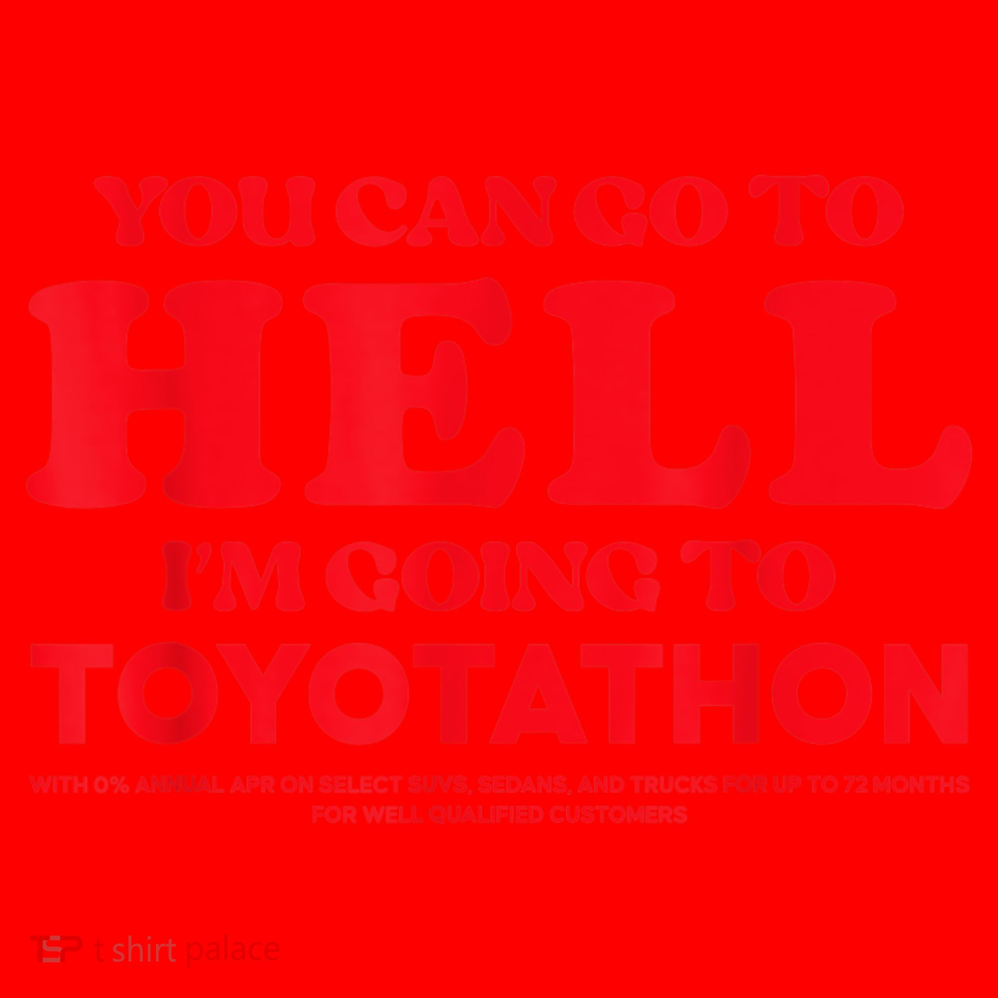 YOU CAN GO TO HELL IM GOING TO TOYOTATHON Santa Hat