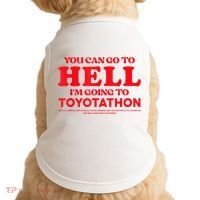 YOU CAN GO TO HELL IM GOING TO TOYOTATHON Doggie Tank thumb 0