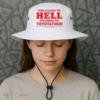 YOU CAN GO TO HELL IM GOING TO TOYOTATHON Bucket Hat thumb 3