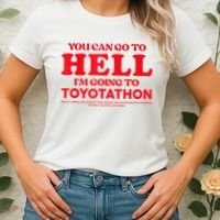 YOU CAN GO TO HELL IM GOING TO TOYOTATHON Women's T-Shirt thumb 2