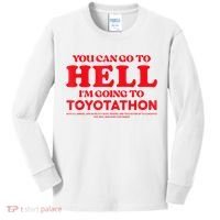 YOU CAN GO TO HELL IM GOING TO TOYOTATHON Kids Long Sleeve Shirt thumb 0