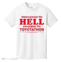 YOU CAN GO TO HELL IM GOING TO TOYOTATHON Kids T-Shirt thumb 0