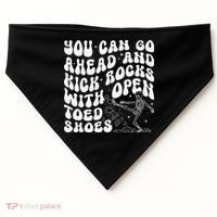 You Can Go Ahead And Kick Rocks With Open Toed Funny USA-Made Doggie Bandana thumb 0