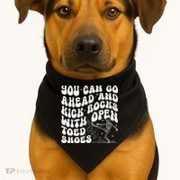 You Can Go Ahead And Kick Rocks With Open Toed Funny USA-Made Doggie Bandana thumb 1
