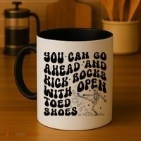 You Can Go Ahead And Kick Rocks With Open Toed Funny Coffee Mug thumb 4