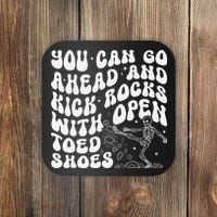 You Can Go Ahead And Kick Rocks With Open Toed Funny Coaster thumb 0
