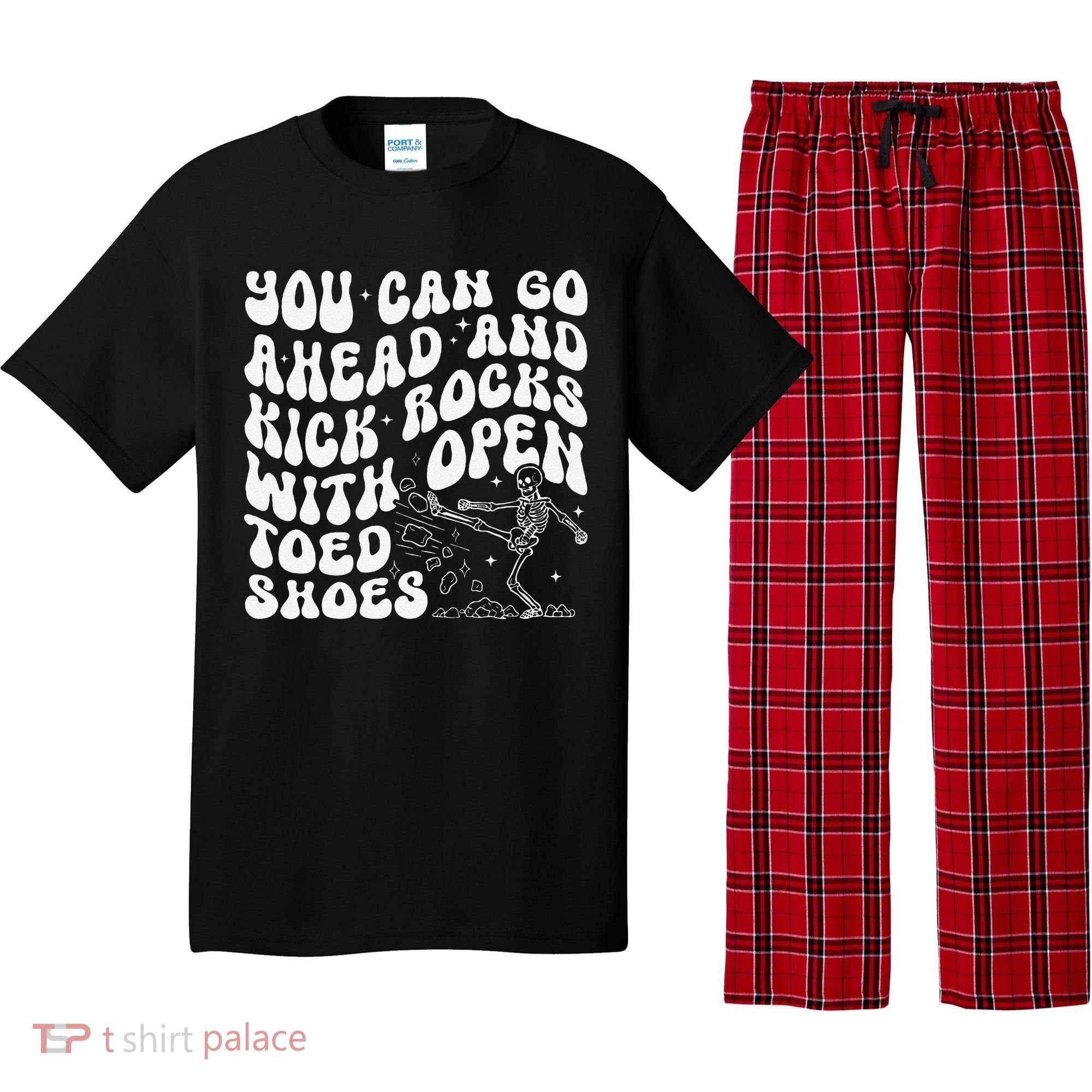 You Can Go Ahead And Kick Rocks With Open Toed Funny Pajama Set