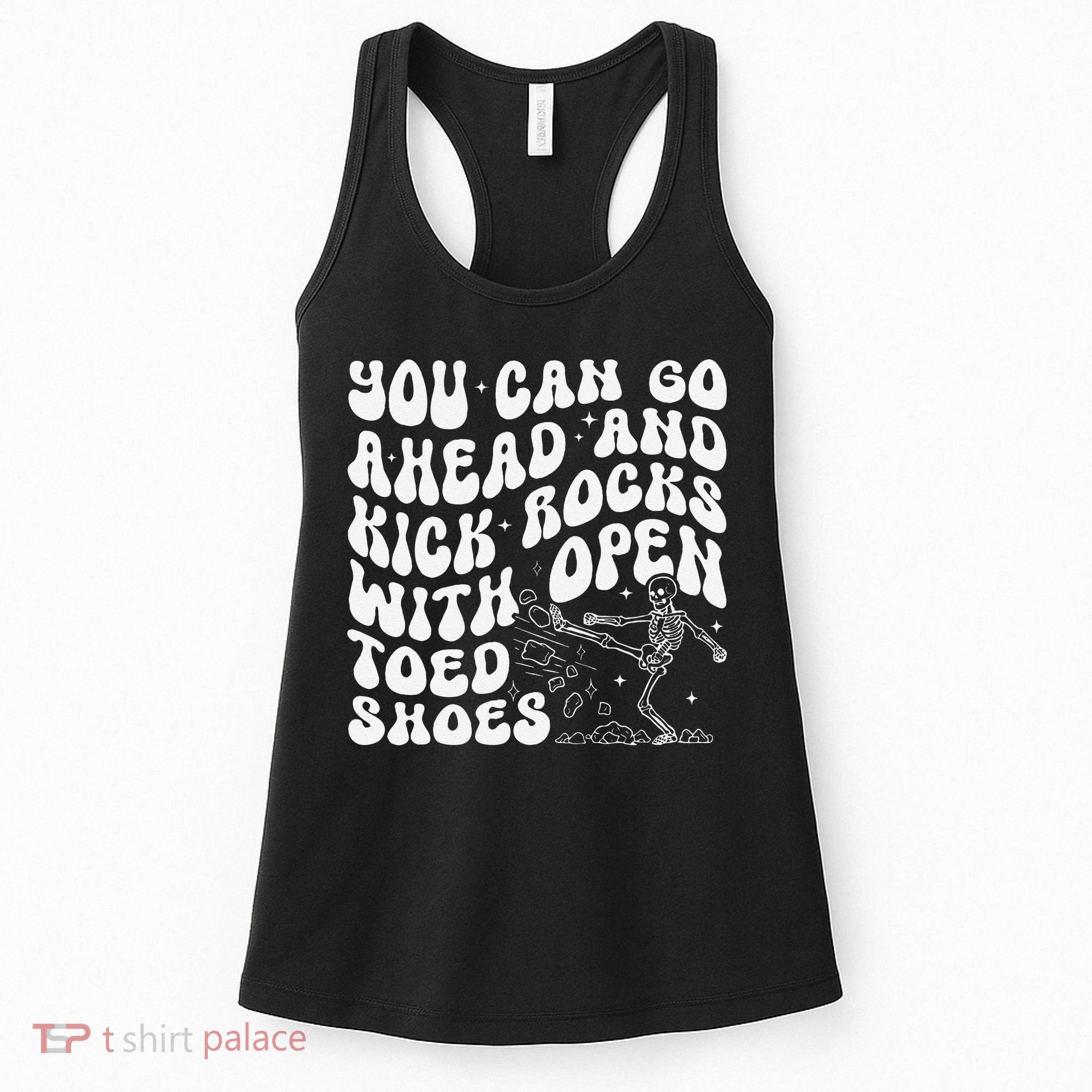 You Can Go Ahead And Kick Rocks With Open Toed Funny Women's Tank Top