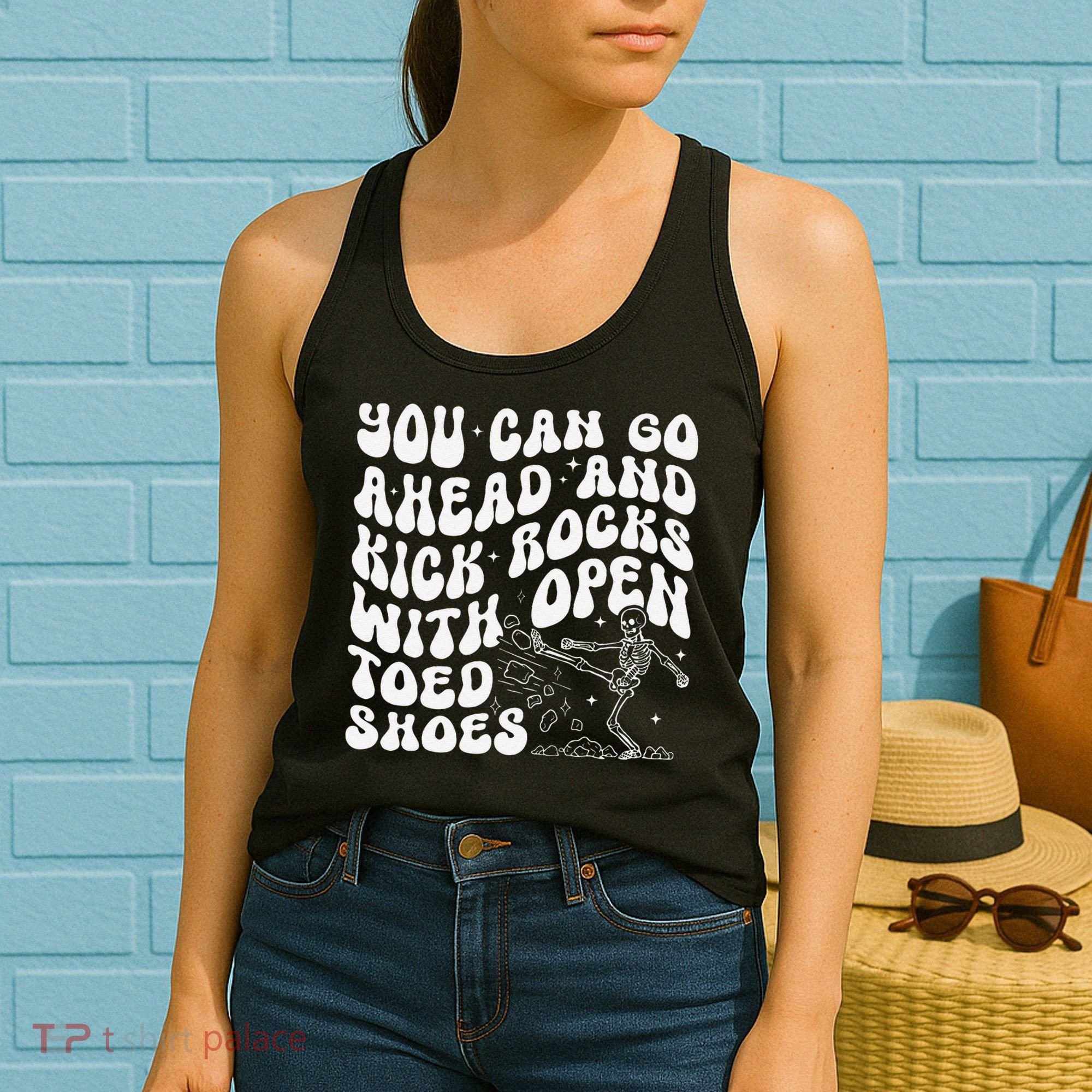 You Can Go Ahead And Kick Rocks With Open Toed Funny Women's Tank Top