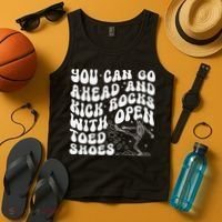 You Can Go Ahead And Kick Rocks With Open Toed Funny Tank Top thumb 4