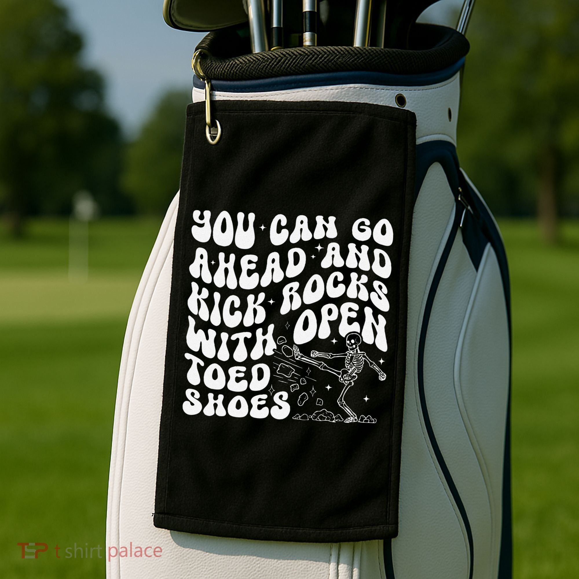 You Can Go Ahead And Kick Rocks With Open Toed Funny Golf Towel