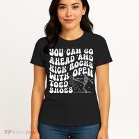 You Can Go Ahead And Kick Rocks With Open Toed Funny Women's T-Shirt thumb 4