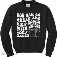 You Can Go Ahead And Kick Rocks With Open Toed Funny Kids Sweatshirt thumb 0