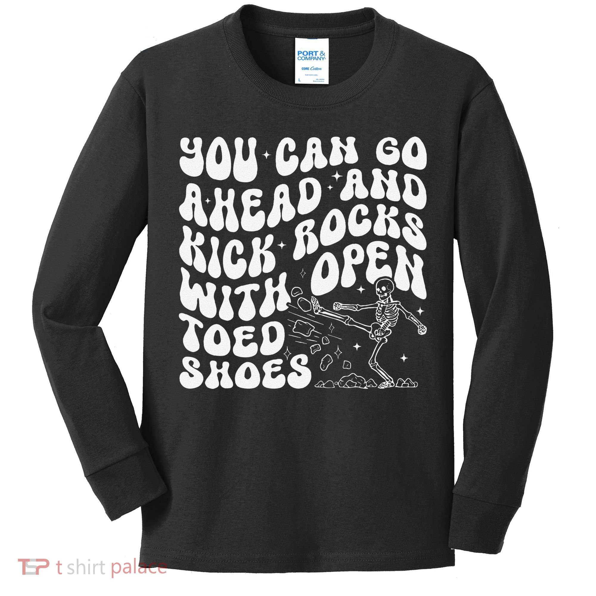 You Can Go Ahead And Kick Rocks With Open Toed Funny Kids Long Sleeve Shirt