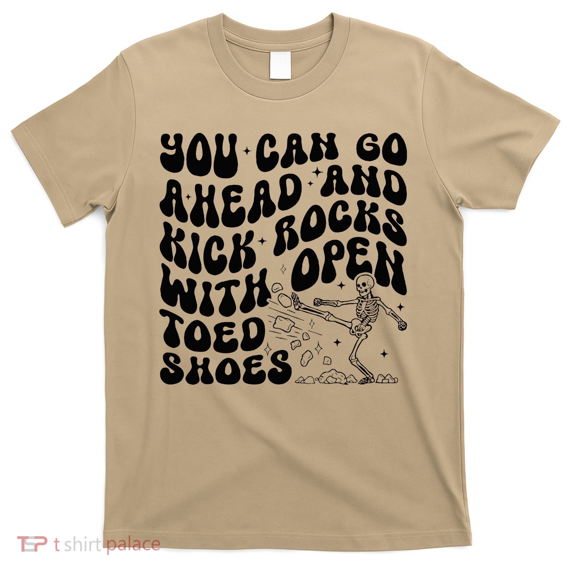 You Can Go Ahead And Kick Rocks With Open Toed Funny T-Shirt