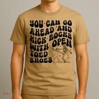 You Can Go Ahead And Kick Rocks With Open Toed Funny T-Shirt thumb 3