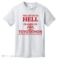 You Can Go To Hell I'm Going To Toyotathon Kids T-Shirt thumb 0