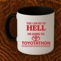 You Can Go To Hell I'm Going To Toyotathon Coffee Mug thumb 2