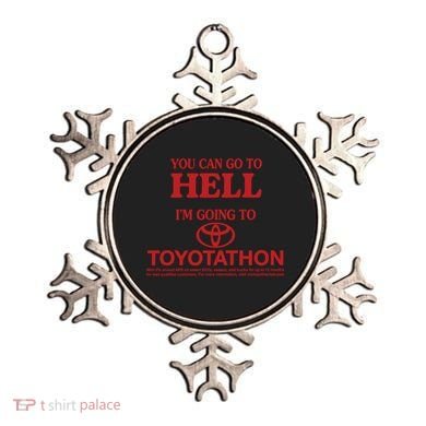 You Can Go To Hell I'm Going To Toyotathon Ornament