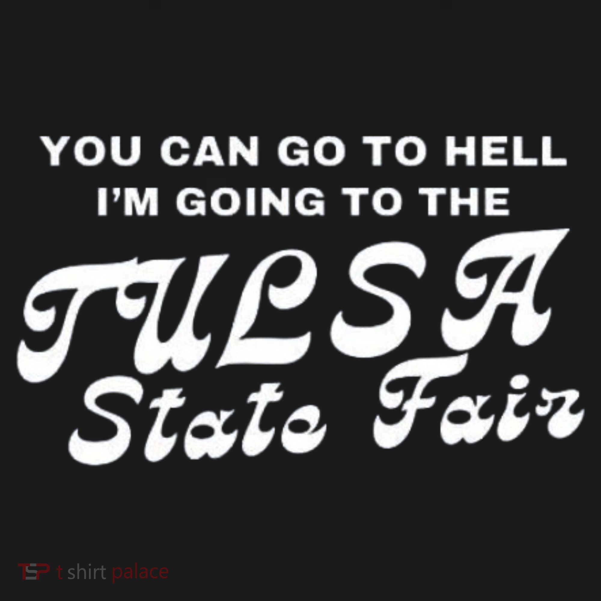 You Can Go To Hell I'm Going To The Tulsa State Fair Ornament