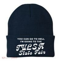 You Can Go To Hell I'm Going To The Tulsa State Fair Beanie thumb 0