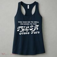 You Can Go To Hell I'm Going To The Tulsa State Fair Women's Tank Top thumb 3