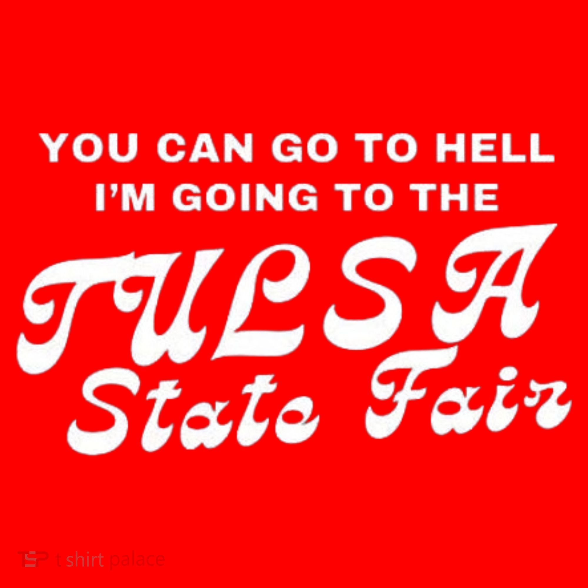 You Can Go To Hell I'm Going To The Tulsa State Fair Santa Hat