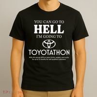 You Can Go To Hell Im Going To Toyotathon T-Shirt thumb 3
