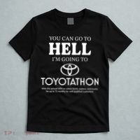 You Can Go To Hell Im Going To Toyotathon T-Shirt thumb 5