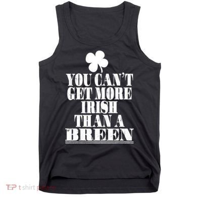 You Can't Get More Irish Than A BREEN St Patricks Day Family Tank Top