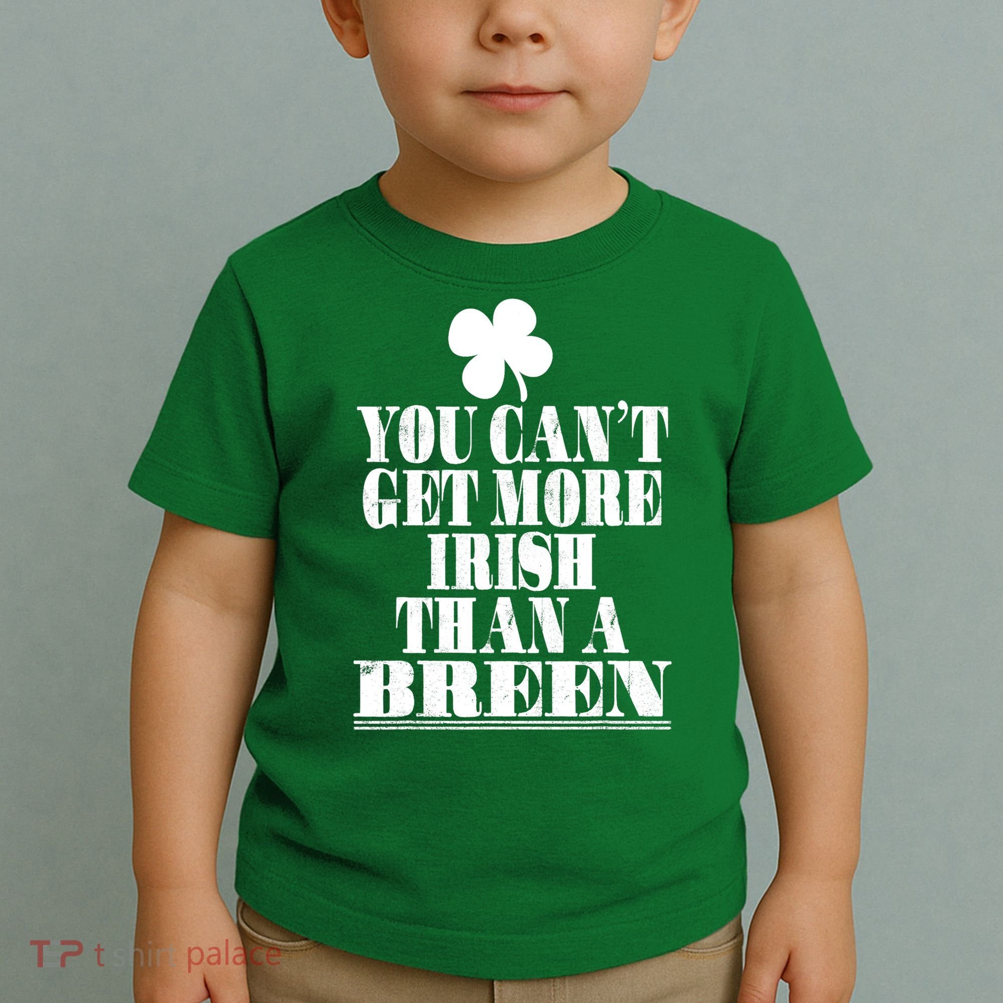 You Can't Get More Irish Than A BREEN St Patricks Day Family Toddler T-Shirt
