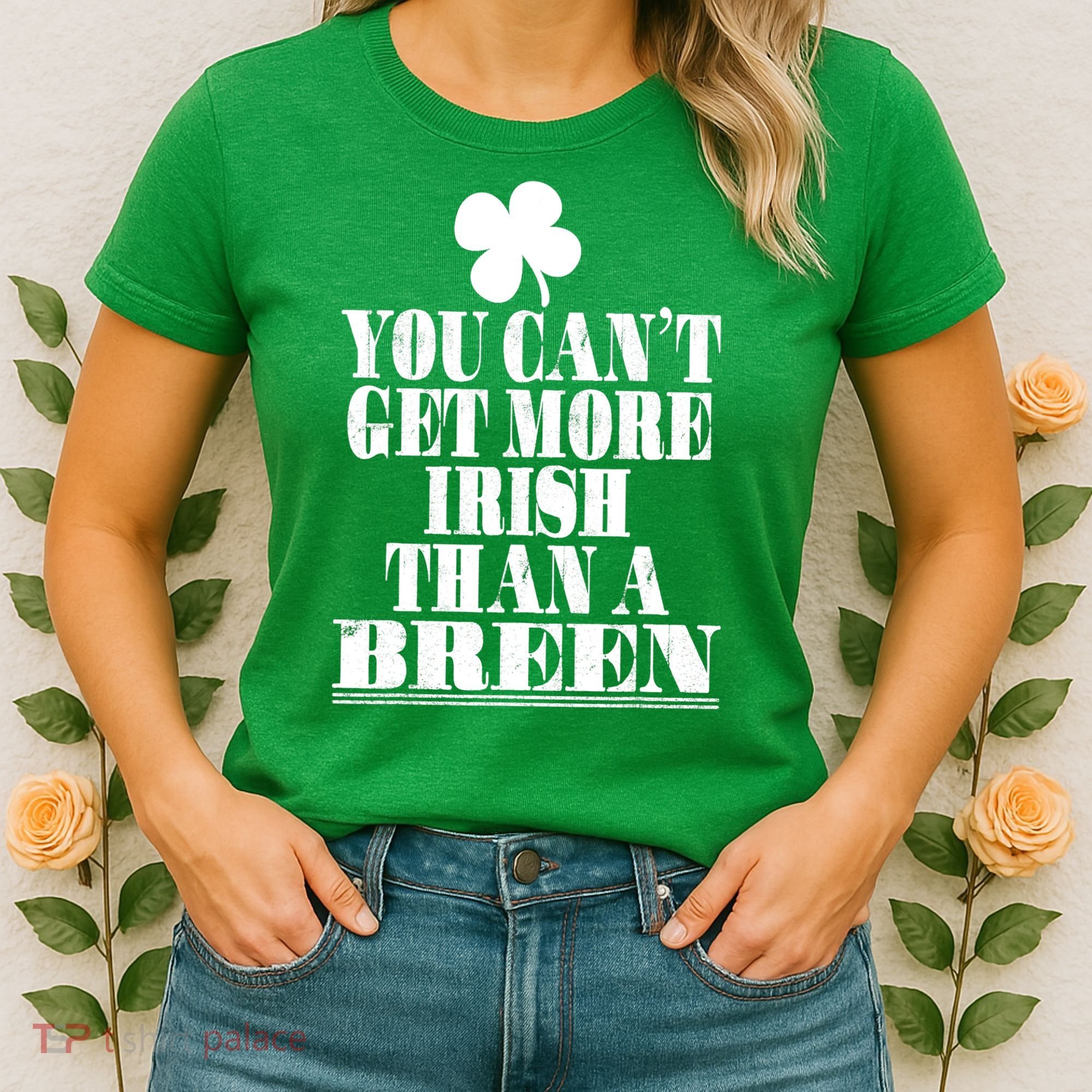 You Can't Get More Irish Than A BREEN St Patricks Day Family Women's T-Shirt