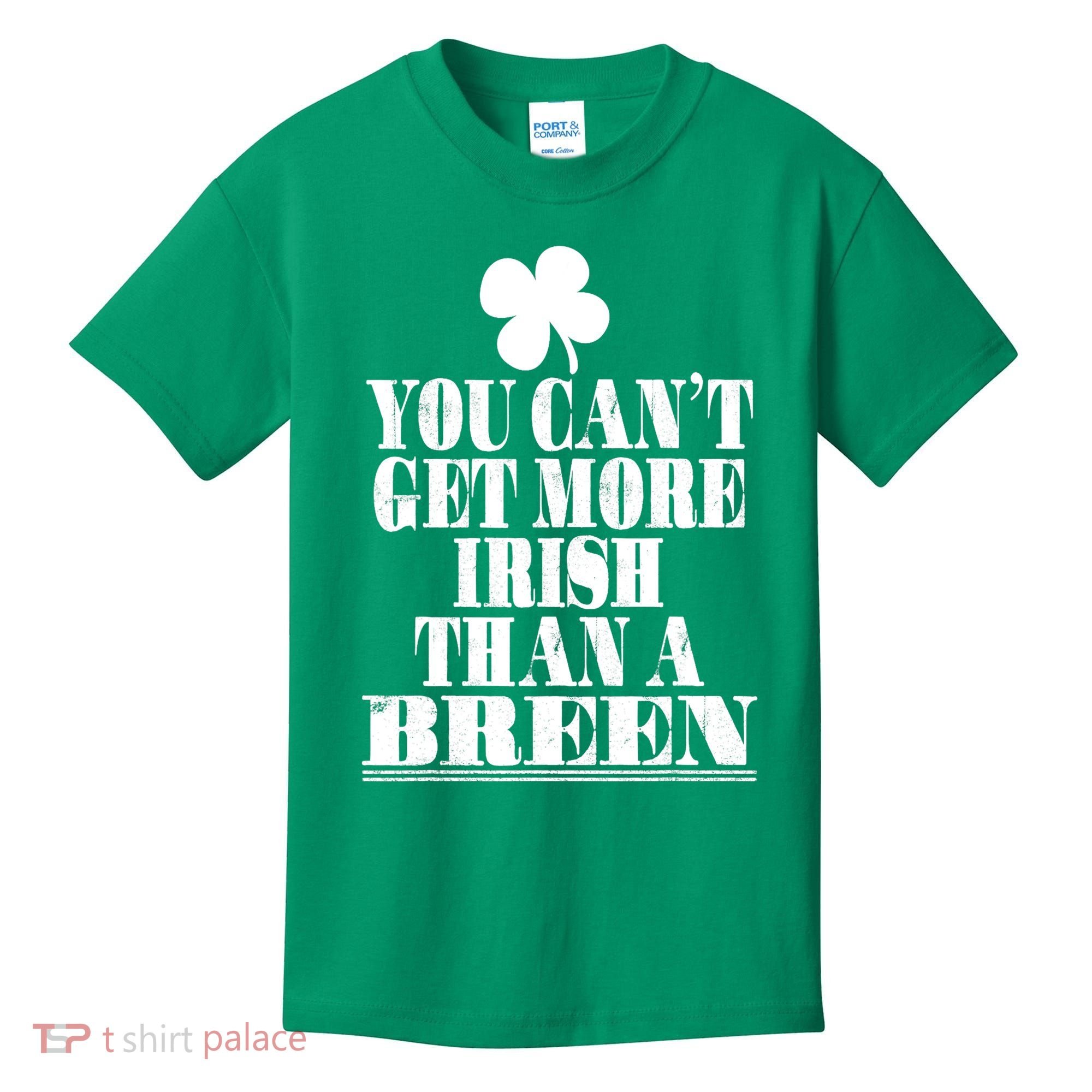 You Can't Get More Irish Than A BREEN St Patricks Day Family Kids T-Shirt