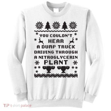 You Couldnt Hear A Dump Truck Ugly Christmas Sweatshirt