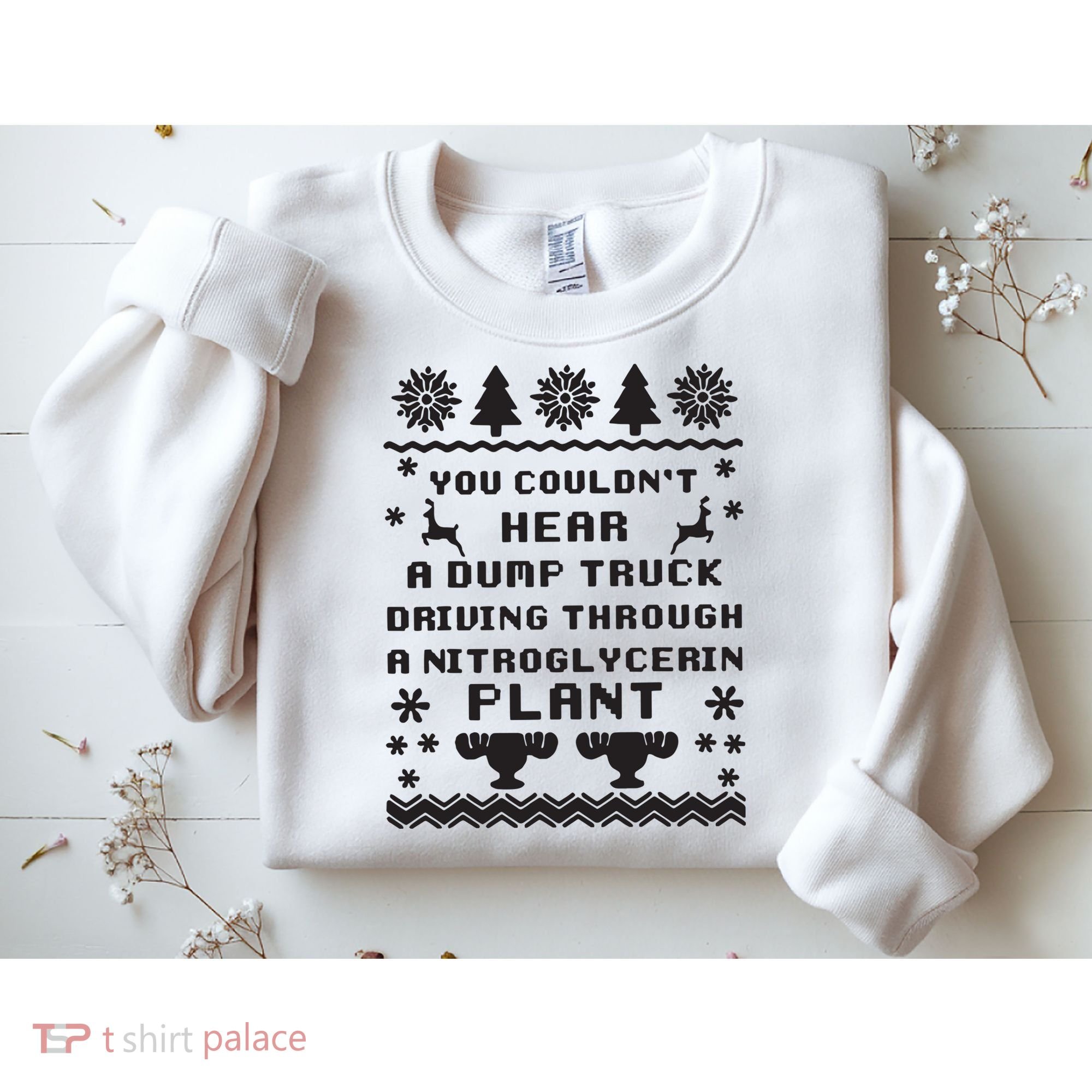You Couldnt Hear A Dump Truck Ugly Christmas Sweatshirt