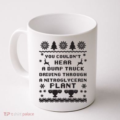 You Couldnt Hear A Dump Truck Ugly Christmas Coffee Mug