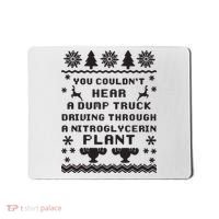 You Couldnt Hear A Dump Truck Ugly Christmas Mousepad thumb 0