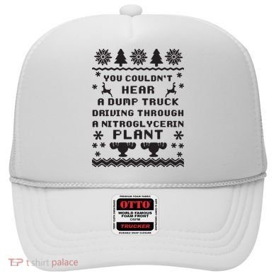 You Couldnt Hear A Dump Truck Ugly Christmas Hat