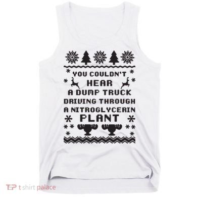 You Couldnt Hear A Dump Truck Ugly Christmas Tank Top