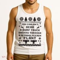 You Couldnt Hear A Dump Truck Ugly Christmas Tank Top thumb 3