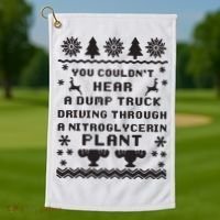 You Couldnt Hear A Dump Truck Ugly Christmas Golf Towel thumb 1