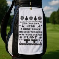 You Couldnt Hear A Dump Truck Ugly Christmas Golf Towel thumb 2