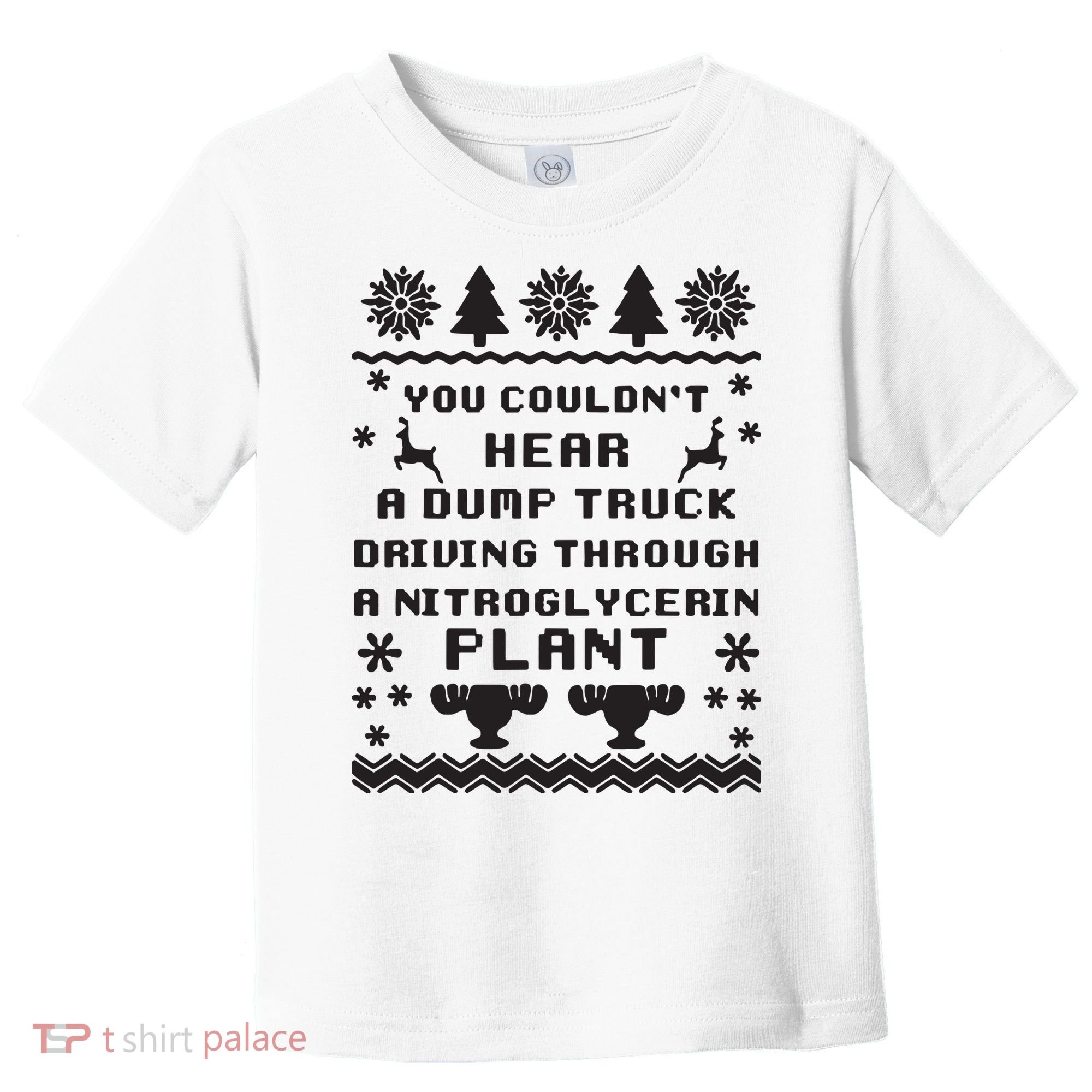 You Couldnt Hear A Dump Truck Ugly Christmas Toddler T-Shirt