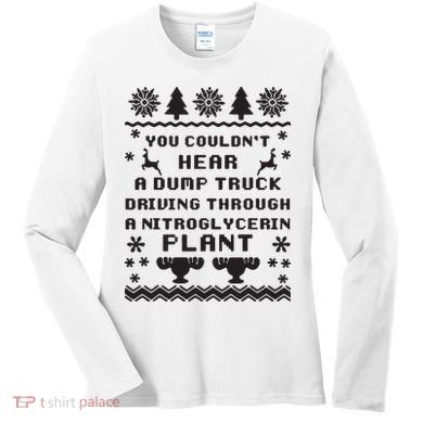 You Couldnt Hear A Dump Truck Ugly Christmas Women's Long Sleeve Shirt