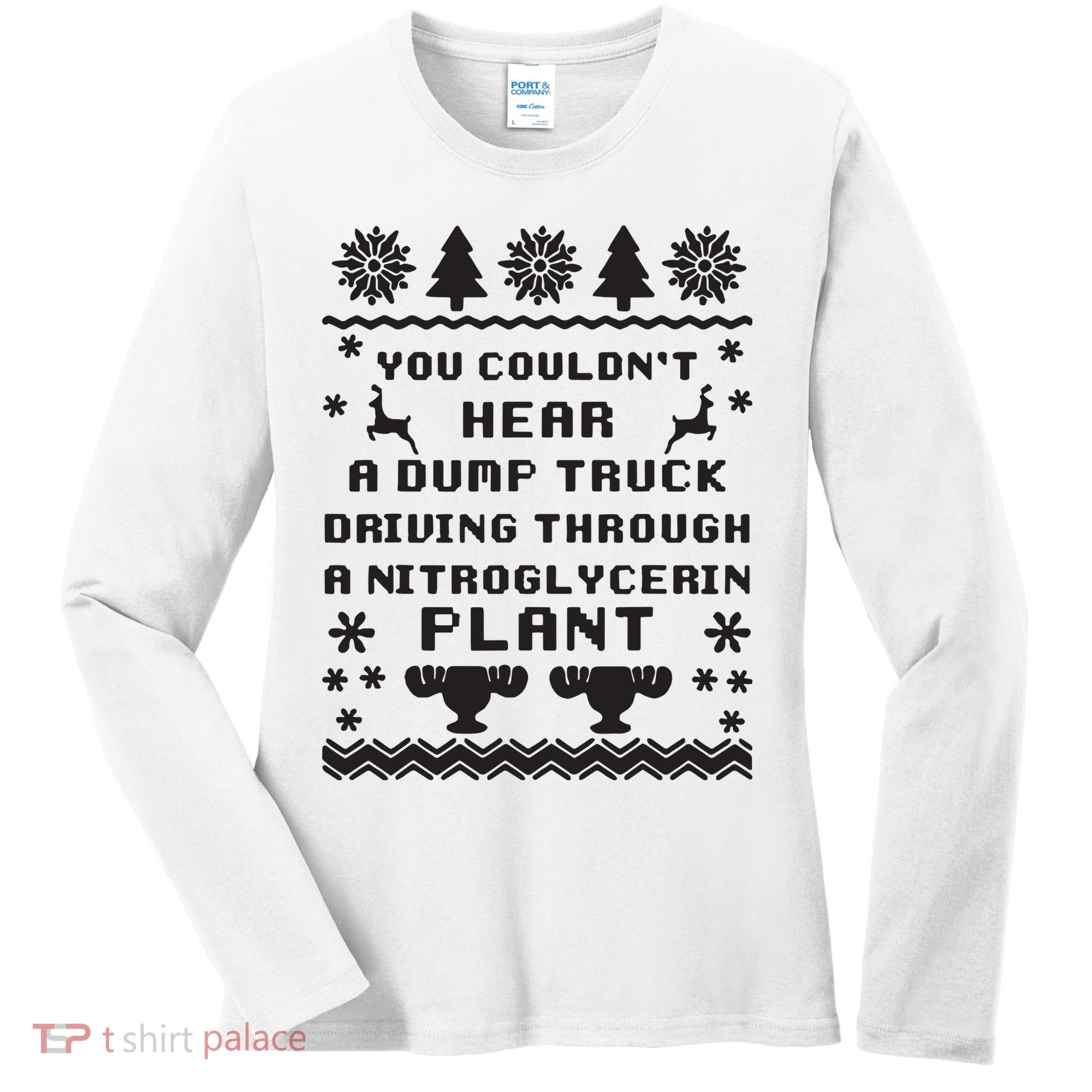 You Couldnt Hear A Dump Truck Ugly Christmas Women's Long Sleeve Shirt
