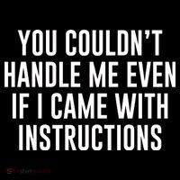 You Couldn't Handle Me Even If I Came With Instructions Women's T-Shirt thumb 6