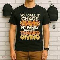 You Call It Chaos My Family Calls It Thanksgiving T-Shirt thumb 6