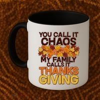 You Call It Chaos My Family Calls It Thanksgiving Coffee Mug thumb 2