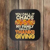You Call It Chaos My Family Calls It Thanksgiving Coaster thumb 0