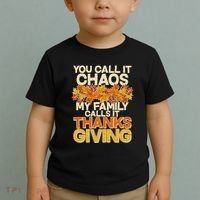 You Call It Chaos My Family Calls It Thanksgiving Toddler T-Shirt thumb 2